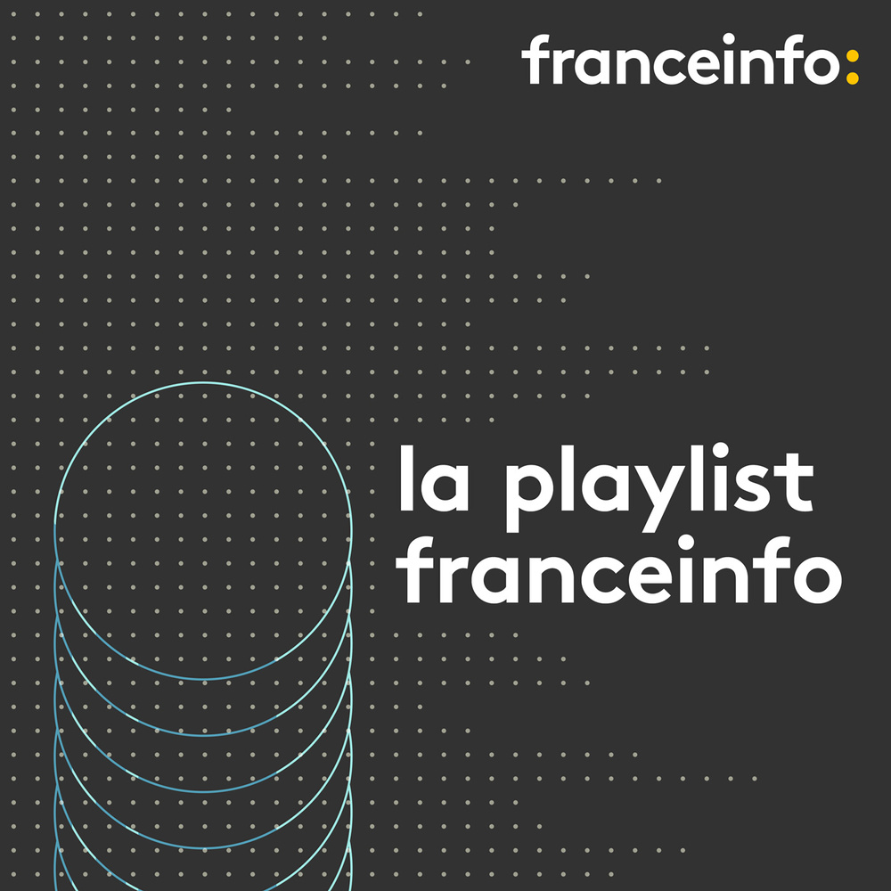 la playlist franceinfo