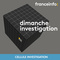 Dimanche investigation